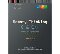 Dmitry Vostokov Memory Thinking for C & C++ Linux Diagnostics (Tascabile)