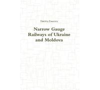Dmitry Zinoviev Narrow Gauge Railways of Ukraine and Moldova (Tascabile)