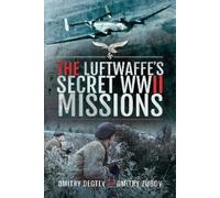 Dmitry Zubov Dmitry Degte The Luftwaffe's Secret WWII Mission (Copertina rigida)