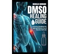 DMSO Healing Guide: A Practical Handbook for Safe and Effective Use of Dimethyl Sulfoxide