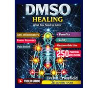 DMSO Healing: What You Need to Know: A Calm, Evidence-Based Approach to Benefits, Safety, and Responsible Use