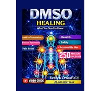 DMSO Healing: What You Need to Know: A Calm, Evidence-Based Approach to Benefits, Safety, and Responsible Use