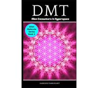 DMT: Alien Encounters In Hyperspace