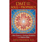 Rick Strassman DMT and the Soul of Prophecy (Tascabile)