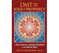 Rick Strassman DMT and the Soul of Prophecy (Tascabile)