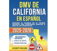 DMV de California en Español: Apruebe El Examen en El Primer Intento Con Confianza Gracias a Más de 400 Preguntas