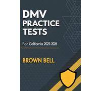 DMV Practice Tests for California 2025-2026: Prep Book with Over 500 Practice Questions and Answers, Plus 5 Full-Length Practice Exams Based on the Latest California DMV Written Test