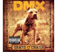 Dmx - Grand Champ by Dmx (2003-09-15)