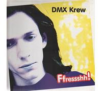 Dmx Krew - Ffressshh!