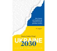 Dmytro Kuleba Ukraine 2030: Vision einer Nation: Wie Freiheit und St (Tascabile)