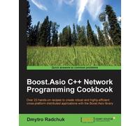 Dmytro Radchuk Boost.Asio C++ Network Programming Cookbook (Digital)