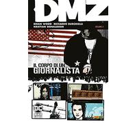 DMZ. Il corpo di un giornalista (Vol. 2)