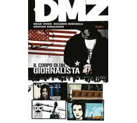 DMZ Vol. 2 - Il Corpo di un Giornalista - DC Vertigo Complete Collection - ITA