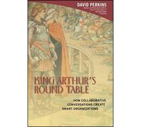 DN Perkins King Arthur′s Round Table - How Collaborative Conv (Copertina rigida)