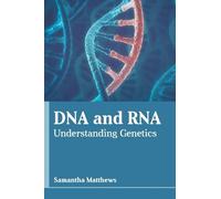 DNA and Rna: Understanding Genetics (Copertina rigida)