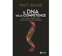 DNA DELLE COMPETENZE (IL) - Beane Matt - 2025 - EGEA