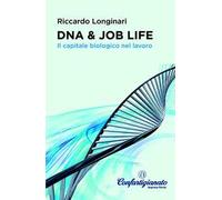 DNA & job life. Il capitale biologico nel lavoro