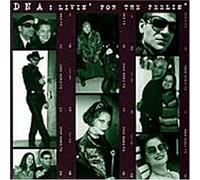 DNA - Livin for the Feelin