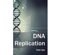 DNA Replication (Copertina rigida)