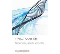 DNA & Sport Life. Sportgenomica e progetto sperimentale