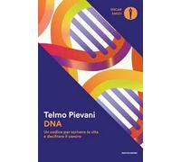 DNA. Un codice per scrivere la vita e decifrare il cancro