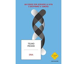 DNA. Un codice per scrivere la vita e decifrare il cancro