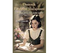 Dnevnik Paralelne Slucajnosti: Ljubavna pri¿a van svake ma¿te