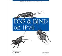 Cricket Liu DNS and BIND on IPv6 (Tascabile)