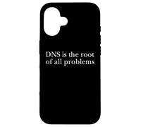 DNS Is The Root Of All Problems Amministratore di rete IT Custodia per iPhone 16