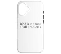 DNS Is The Root Of All Problems Amministratore di rete IT Custodia per iPhone 16