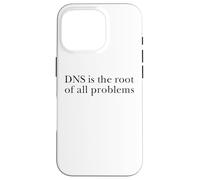 DNS Is The Root Of All Problems Amministratore di rete IT Custodia per iPhone 16 Pro