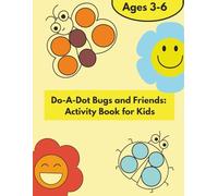 Do-A-Dot Bugs and Friends: Activity Book for Kids
