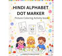 Do-a-Dot Hindi Alphabet Book for Toddlers: Learn Hindi Letters with Fun Dot Marker Activities and Picture Words | Early Language and Fine Motor Skill Development for Preschool and Kindergarten Kids