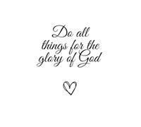 Do all things for the glory of God: Blank notebook for children or adults | Inspirational gift | Baptism or dedication gift for boy, girl