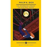 Do Androids Dream Of Electric Sheep?: The inspiration behind Blade Runner and Blade Runner 2049