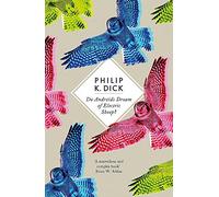 Do Androids Dream Of Electric Sheep?: The inspiration behind Blade Runner and Blade Runner 2049