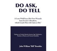 DO ASK, DO TELL: A Lone Wolf Faces His Own Wounds from Erratic Liberalism, which Goads Him with "Join or Die"