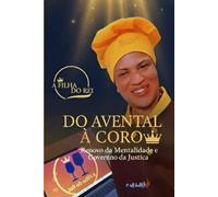 Do AVENTAL A COROA: Meu Advogado e seu Advogado é o Rei