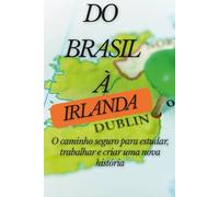 Do Brasil à Irlanda: O caminho seguro para estudar, trabalhar e criar sua nova história