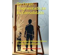 Do Corpo Fragmentado ao Eu Consolidado: A Psicanálise da Disforia de Gênero à Luz do Estádio do Espelho