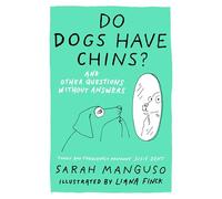 Do Dogs Have Chins? And Other Questions Without Answers