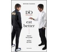 D'O eat better. Ricette per lo sport. Ediz. italiana e inglese
