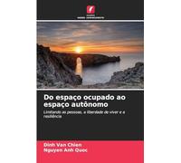 Do espaço ocupado ao espaço autônomo: Limitando as pessoas, a liberdade de viver e a resiliência