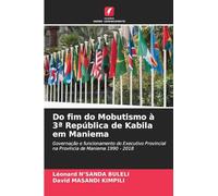 Do fim do Mobutismo à 3ª República de Kabila em Maniema: Governação e funcionamento do Executivo Provincial na Província de Maniema 1990 - 2018