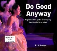 Do Good Anyway: Book 11 of 11