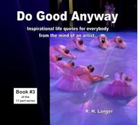 Do Good Anyway: Book 3 of 11