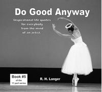 Do Good Anyway: Book 5 of 11