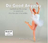 Do Good Anyway: Book 7 of 11
