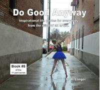 Do Good Anyway: Book 8 of 11