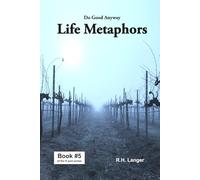 Do Good Anyway: Life Metaphors Book 5 of 8: 6
